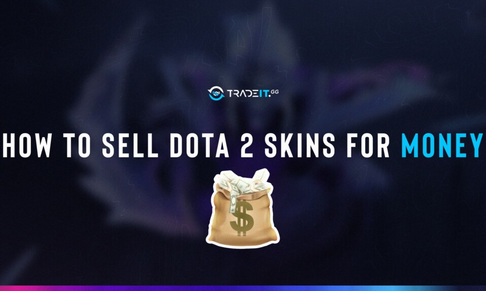 how to sell dota 2 skins for money